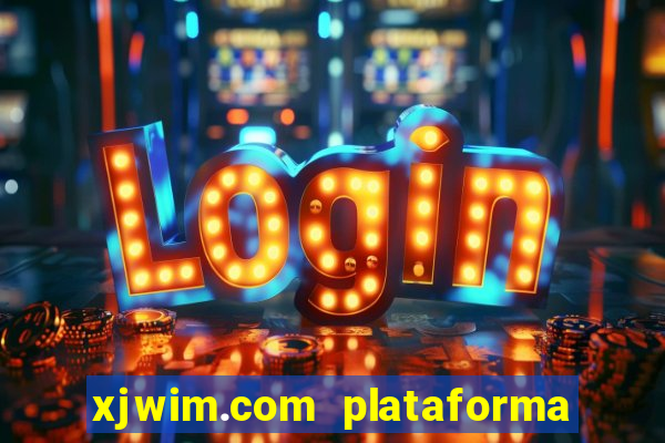 xjwim.com plataforma de jogos